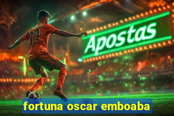 fortuna oscar emboaba